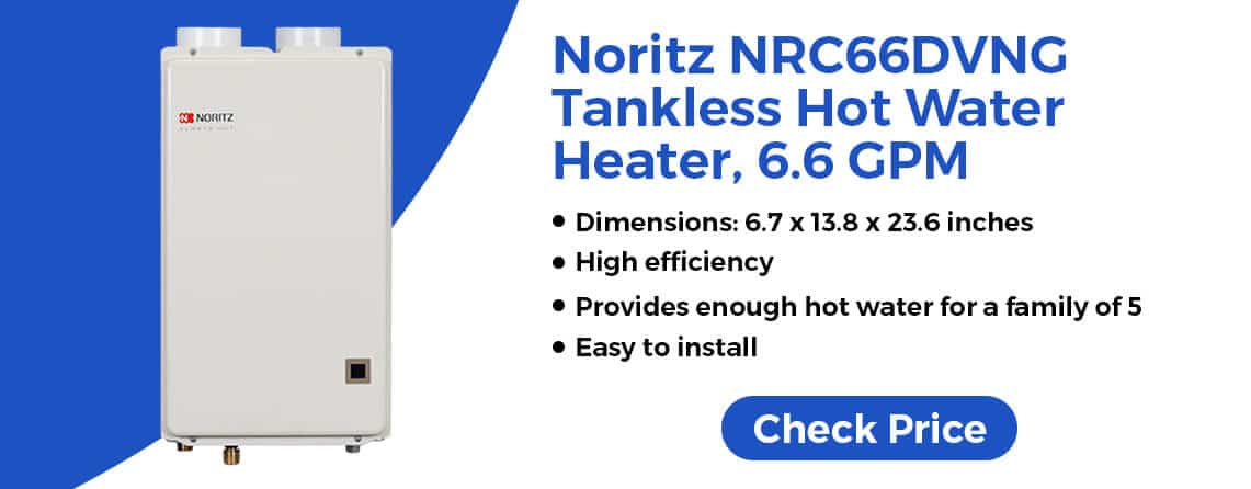 Noritz NRC66DVNG tankless water heater for large family