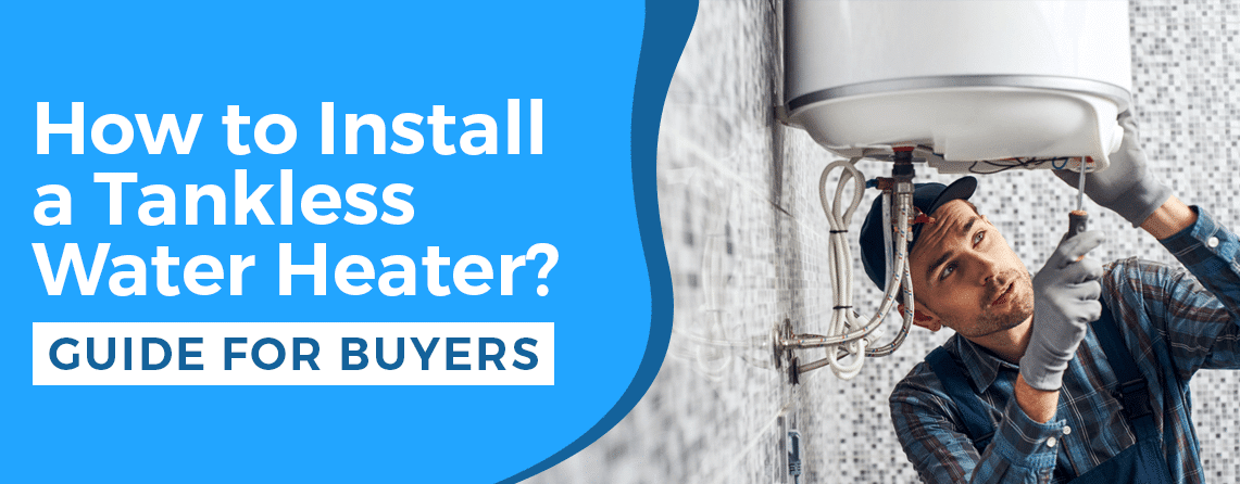 how to install a tankless water heater