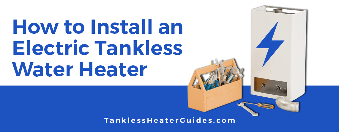 how to install an electric tankless water heater
