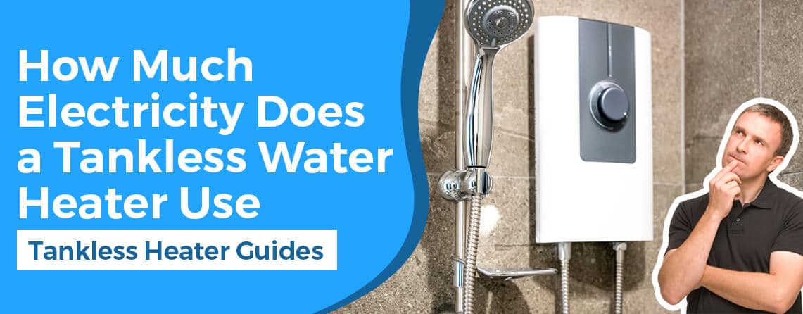 How much electricity does a tankless water heater use
