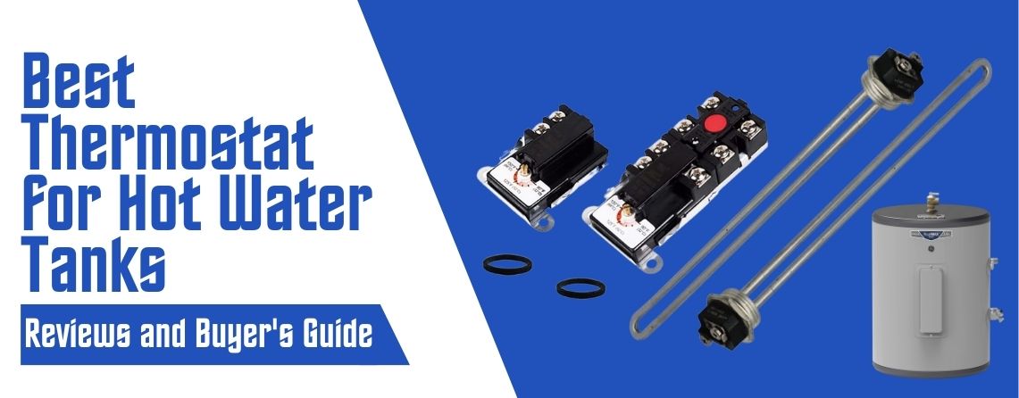 Best Thermostat for Hot Water Tanks